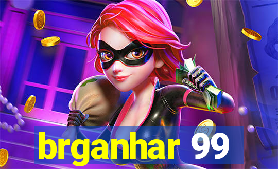 brganhar 99